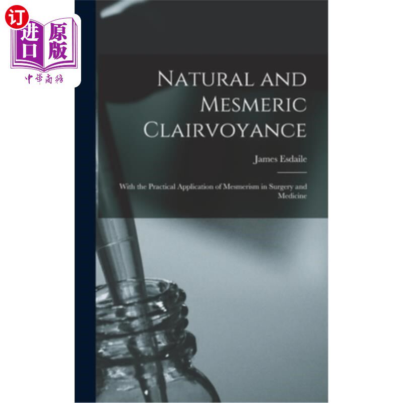 海外直订医药图书Natural and Mesmeric Clairvoyance: With the Practical Application of Mesmerism i 自然和催眠的透视：