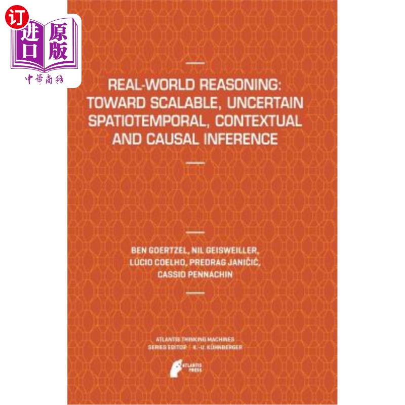 海外直订Real-World Reasoning: Toward Scalable, Uncertain Spatiotemporal, Contextual and  现实世界推理:朝向可扩展的