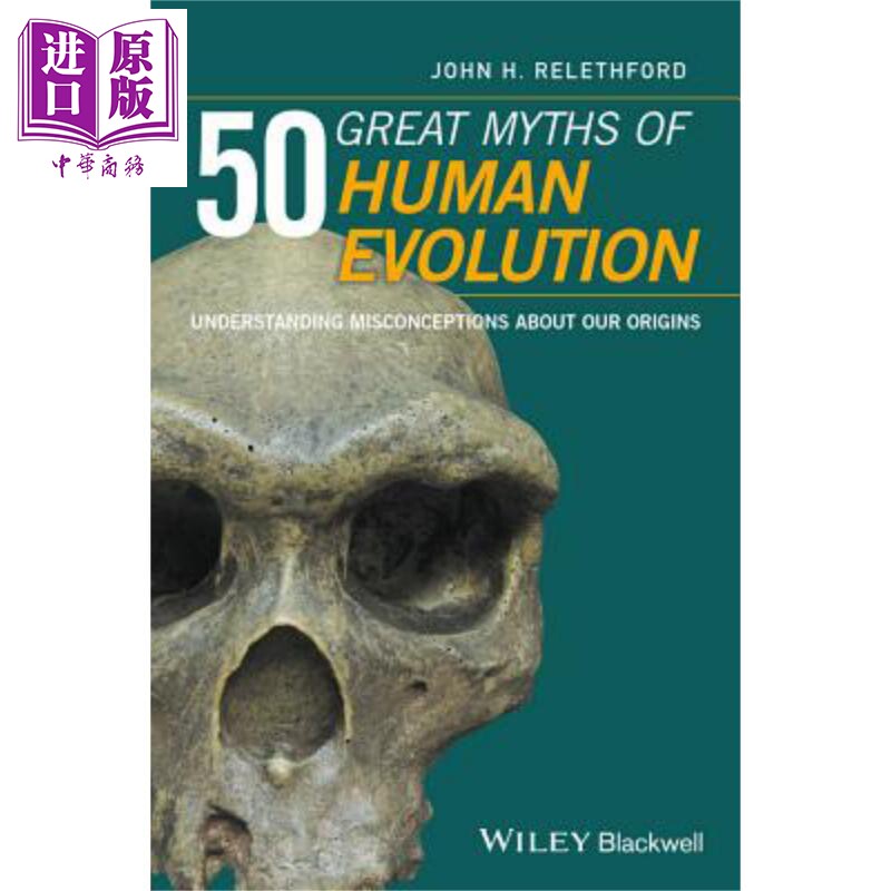 50个人类进化的伟大神话 关于人类起源的误解 50 Great Myths of Human Evolution 英文原版 John Relethford【中商原版】Wil