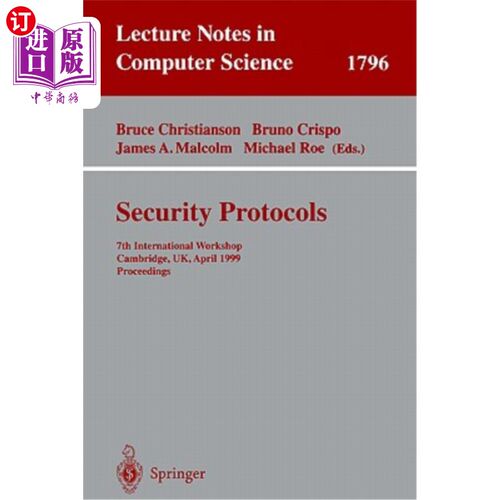 海外直订Security Protocols: 7th International Workshop Cambridge, Uk, April 19-21, 1999  安全协议:第七届国际研讨会