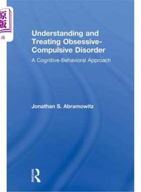 海外直订Understanding and Treating Obsessive-Compulsive Disorder: A Cognitive Behavioral 理解和治疗强迫症:一种认知