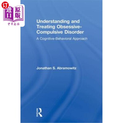 海外直订Understanding and Treating Obsessive-Compulsive Disorder: A Cognitive Behavioral 理解和治疗强迫症:一种认知