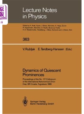 海外直订Dynamics of Quiescent Prominences: Proceedings of the No. 117 Colloquium of the  静止日珥的动力学：国际天文