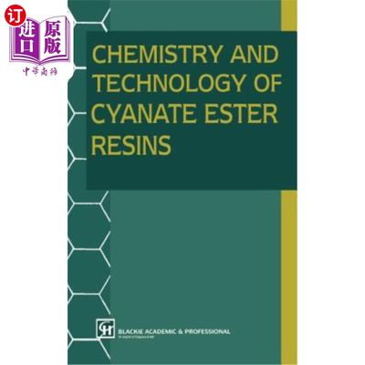 海外直订Chemistry and Technology of Cyanate Ester Resins 氰酸酯树脂的化学与工艺