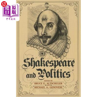 海外直订Shakespeare and Politics: What a Sixteenth-Century Playwright Can Tell Us about  莎士比亚与政治:一个16世纪