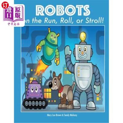 海外直订Robots on the Run, Roll, or Stroll! 机器人在奔跑、滚动或漫步!