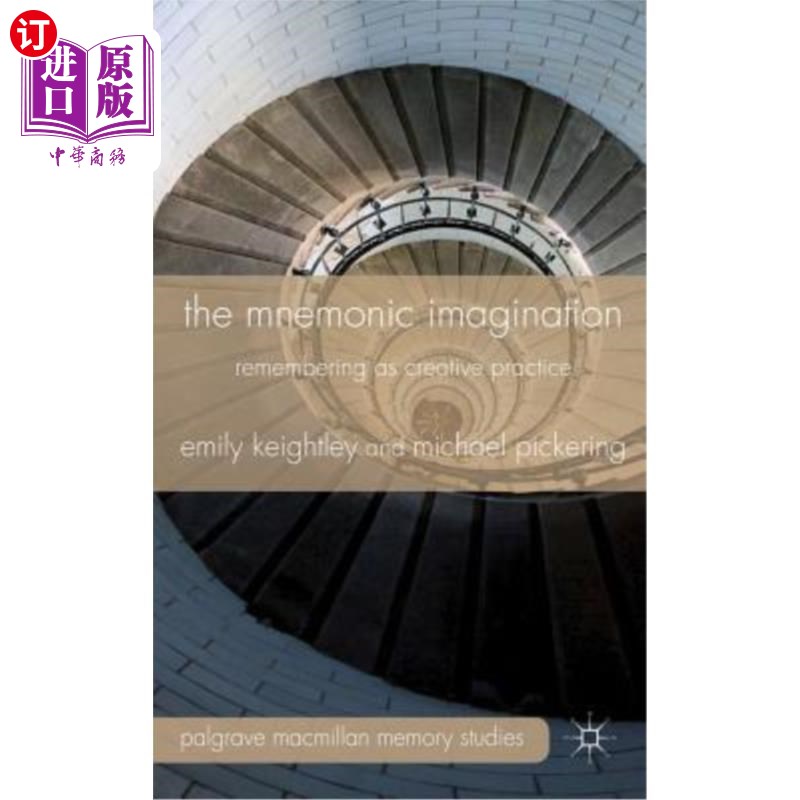 海外直订The Mnemonic Imagination: Remembering as Creative Practice 记忆想象力:作为创造性实践的记忆