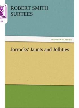 海外直订Jorrocks' Jaunts and Jollities 乔罗克斯的旅行和欢乐