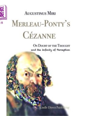 海外直订Merleau-Ponty's Cézanne: On Doubt of the Thought and the Infinity of Perception 梅洛·庞蒂的塞尚：论思想的怀
