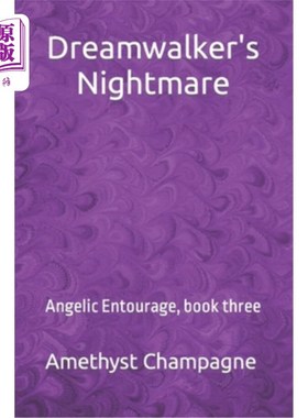 海外直订Dreamwalker's Nightmare: Angelic Entourage, book three 梦游者的噩梦：天使般的随从，第三册