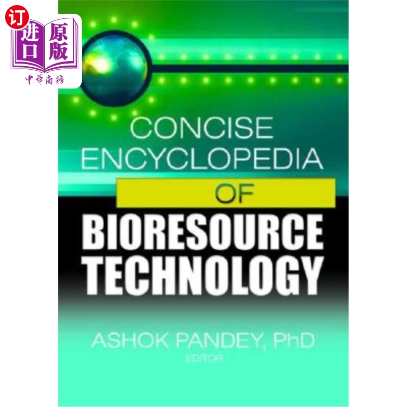 海外直订Concise Encyclopedia of Bioresource Technology 生物资源技术简明百科全书