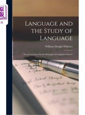 海外直订Language and the Study of Language: Twelve Lectures On the Principles of Linguis 语言与语言研究:关于语言科