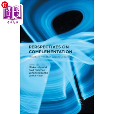 海外直订Perspectives on Complementation: Structure, Variation and Boundaries 互补观：结构、变异和边界
