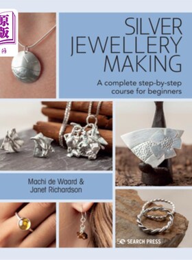 海外直订Silver Jewellery Making: A Complete Step-By-Step Course 银饰制作:一个完整的一步一步的过程