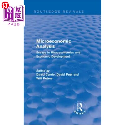 海外直订Microeconomic Analysis (Routledge Revivals): Essays in Microeconomics and Econom 微观经济分析(劳特利奇复兴)