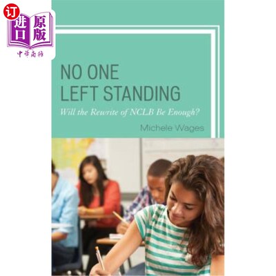 海外直订No One Left Standing: Will the Rewrite of Nclb Be Enough? 没有人站着：重写NCLB就足够了吗？