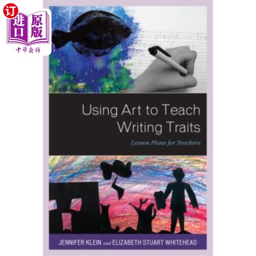 海外直订Using Art to Teach Writing Traits: Lesson Plans for Teachers 用艺术传授写作技巧：教师的教案