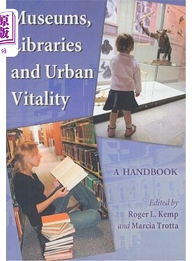 海外直订Museums, Libraries and Urban Vitality: A Handbook 博物馆、图书馆与城市活力:一本手册