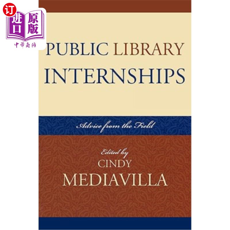 海外直订Public Library Internships: Advice From the Field 公共图书馆实习：来自实地的建议