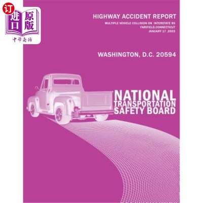 海外直订Highway Accident Report: Multiple Vehicle Collision on Interstate 95 Fairfield,  公路事故报告：康涅狄格州费
