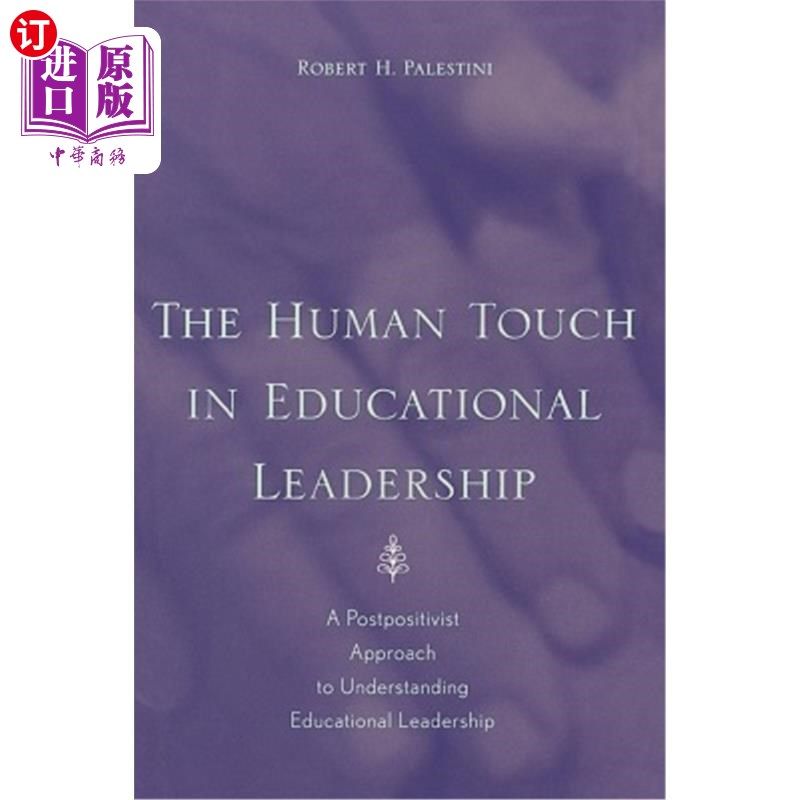 海外直订The Human Touch in Education Leadership: A Postpositivist Approach to Understand
