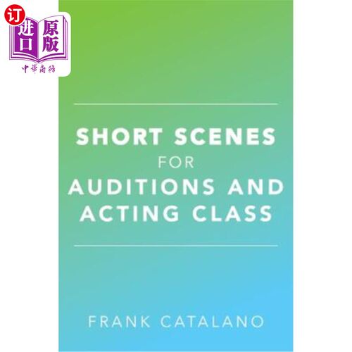 海外直订Short Scenes for Auditions and Acting Class 试镜和表演课的短剧