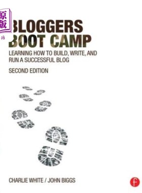 海外直订Bloggers Boot Camp: Learning How to Build, Write, and Run a Successful Blog 博主训练营:学习如何建立，写作和