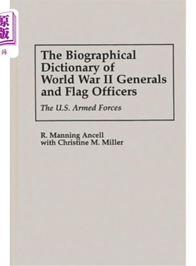 海外直订The Biographical Dictionary of World War II Generals and Flag Officers: The U.S. 第二次世界大战将军和国旗军