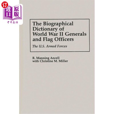 海外直订The Biographical Dictionary of World War II Generals and Flag Officers: The U.S. 第二次世界大战将军和国旗军