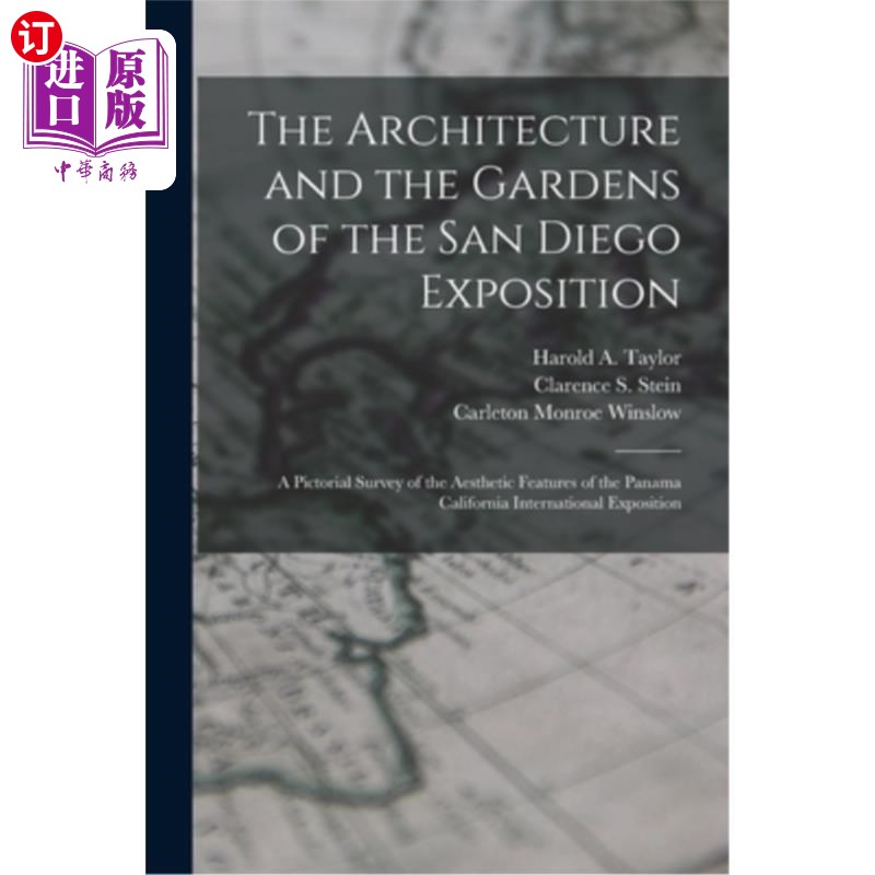 海外直订The Architecture and the Gardens of the San Diego Exposition: A Pictorial Survey 圣地亚哥博览会的建筑和花园