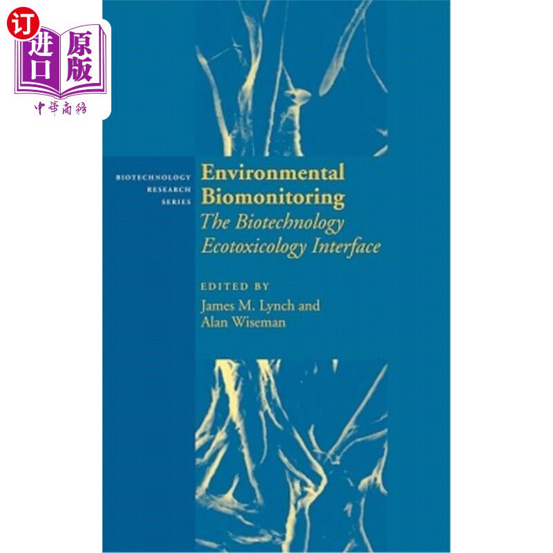 海外直订Environmental Biomonitoring: The Biotechnology Ecotoxicology Interface 环境生物监测:生物技术生态毒理学界面