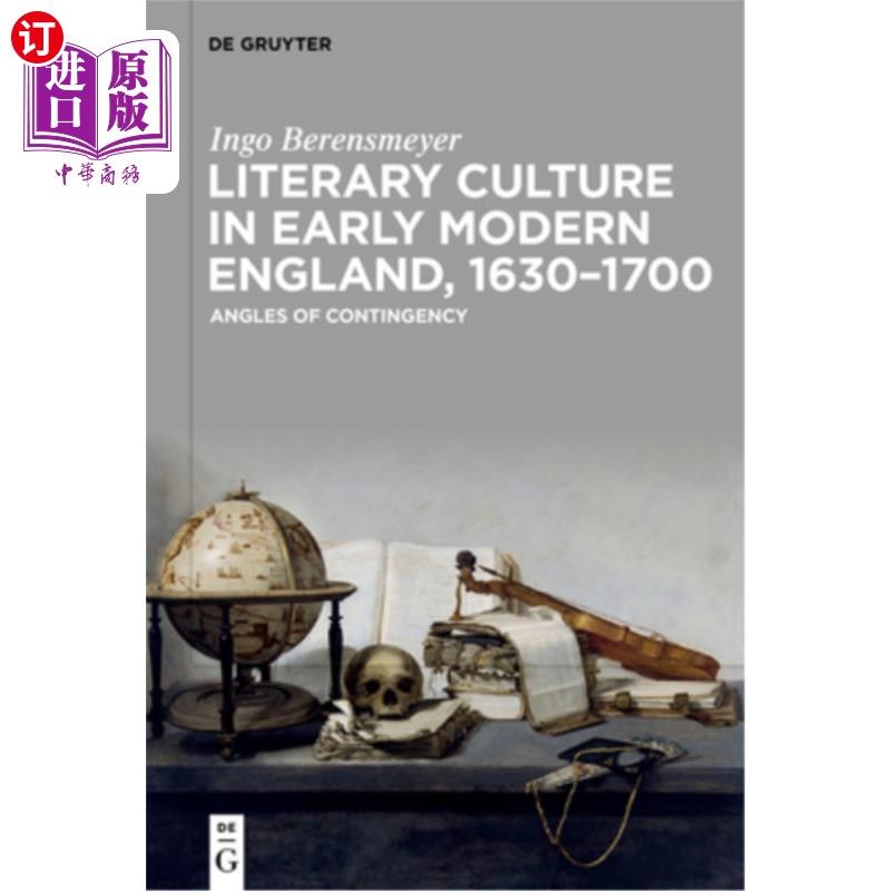 海外直订Literary Culture in Early Modern England, 1630-1700: Angles of Contingency 近代早期英国的文学文化，1630-170