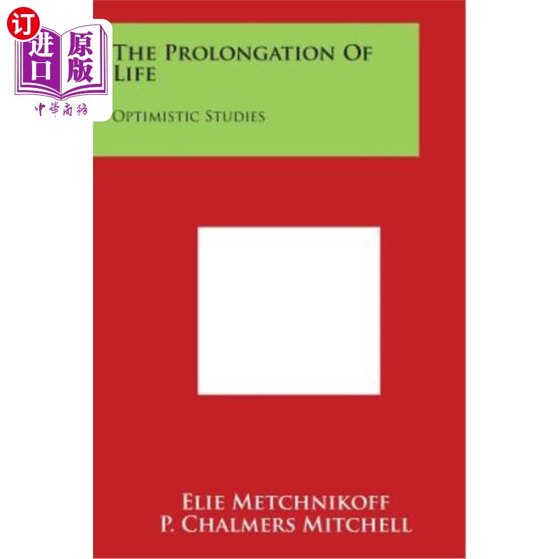 海外直订The Prolongation of Life: Optimistic Studies 延长寿命：乐观研究