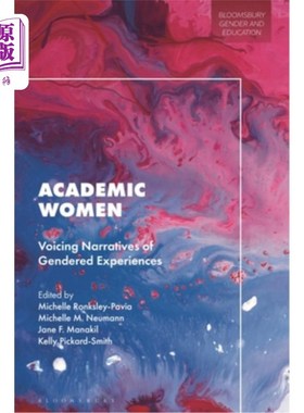 海外直订Academic Women: Voicing Narratives of Gendered Experiences 学术女性:性别经历的声音叙述