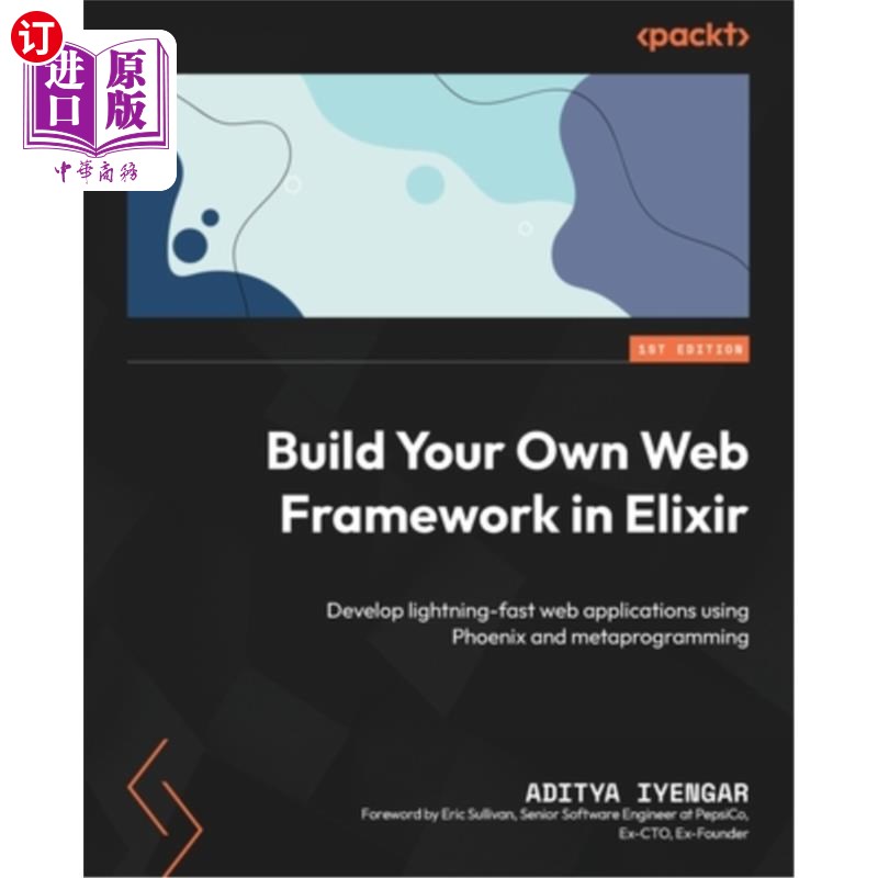 海外直订Build Your Own Web Framework in Elixir: Develop lightning-fast web applications  在Elixir中构建