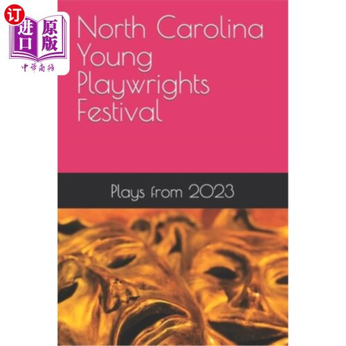 海外直订North Carolina Young Playwrights Festival: Plays from 2023 北卡罗来纳青年剧作家节：2023年的戏剧