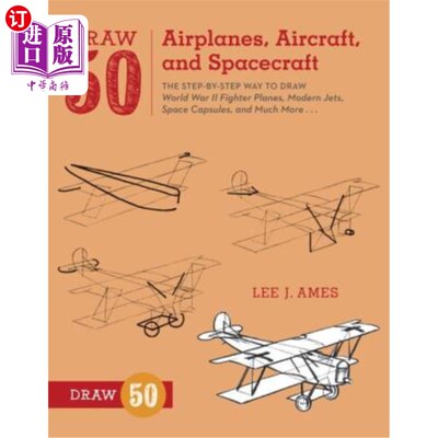 海外直订Draw 50 Airplanes, Aircraft, and Spacecraft: The Step-By-Step Way to Draw World  画50架飞机，飞机和宇宙飞船