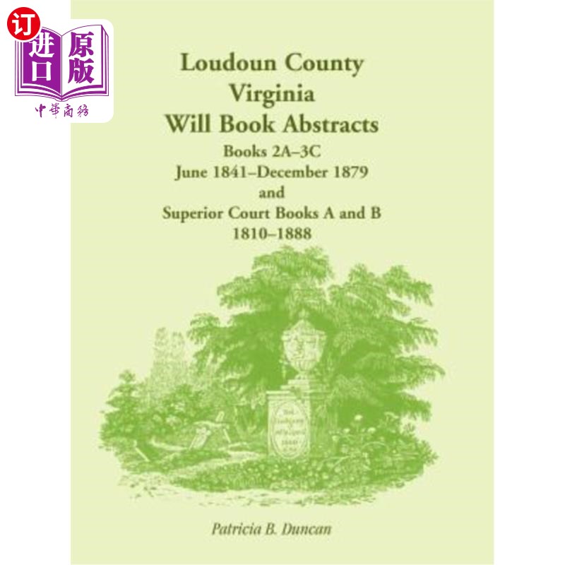 海外直订Loudoun County, Virginia Will Book Abstracts, Books 2A-3C, Jun 1841 - Dec 1879 a 弗吉尼亚州娄敦县将出版《文