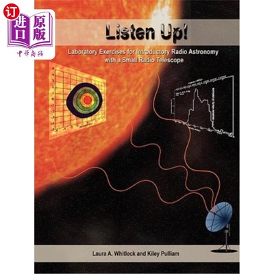 海外直订Listen Up!: Laboratory Exercises for Introductory Radio Astronomy with a Small R 听着！：小型射电望远镜射电