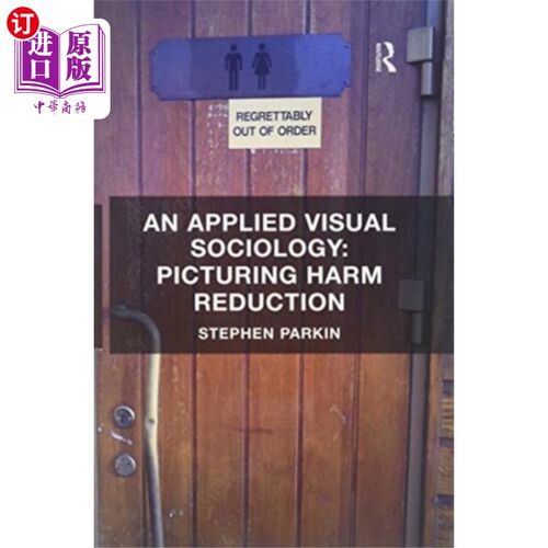 海外直订Applied Visual Sociology: Picturing Harm Reducti... 应用视觉社会学:描绘减少伤害