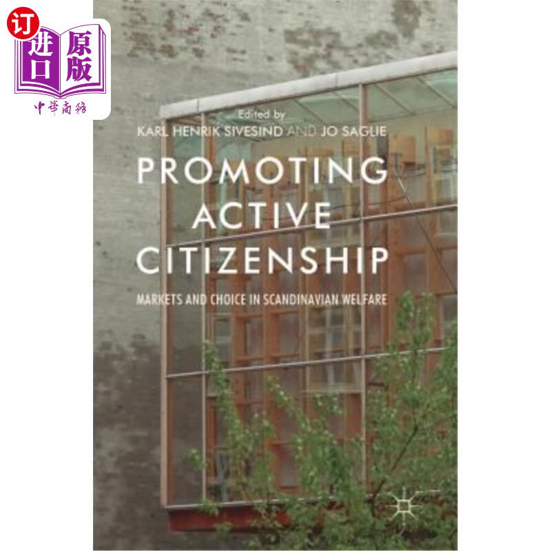 海外直订Promoting Active Citizenship: Markets and Choice in Scandinavian Welfare 促进积极的公民身份:斯堪的纳维亚福