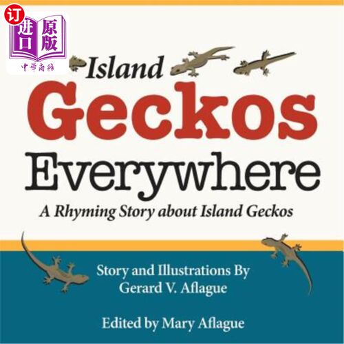 海外直订Island Geckos Everywhere: A Rhyming Story about Island Geckos 到处都是岛壁虎:一个关于岛壁虎的押韵故事