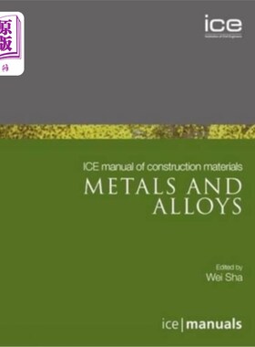 海外直订Ice Manual of Construction Materials: Metals and Alloys 建筑材料冰手册：金属和合金