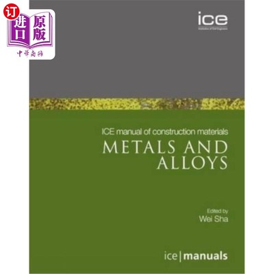 海外直订Ice Manual of Construction Materials: Metals and Alloys 建筑材料冰手册：金属和合金