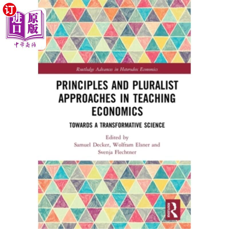 海外直订Principles and Pluralist Approaches in Teaching Economics: Towards a Transformat 经济学教学的原则和多元主义