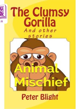 海外直订The Clumsy Gorrila: And other stories 笨拙的大猩猩:还有其他的故事