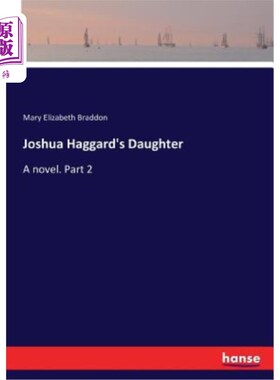 海外直订Joshua Haggard's Daughter: A novel. Part 2 约书亚·哈格德的女儿：一部小说。第二部分