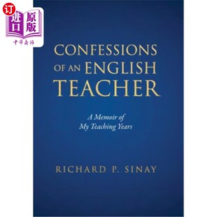 海外直订Confessions of An English Teacher: A Memoir of My Teaching Years 《一个英语教师的自白：我教书岁月的回忆录》