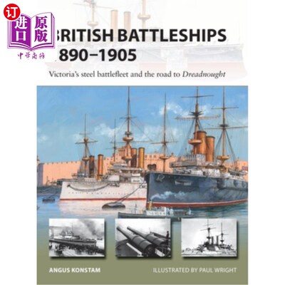 海外直订British Battleships 1890-1905: Victoria's Steel Battlefleet and the Road to Drea 英国战列舰1890-