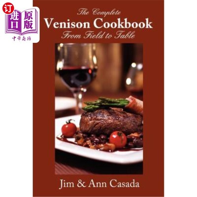 The Complete Venison Cookbook - From Field to Table 完整的鹿肉食谱-从田野到餐桌【中商原版】